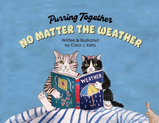 Purring Together No Matter the Weather - Carol J. Kehs