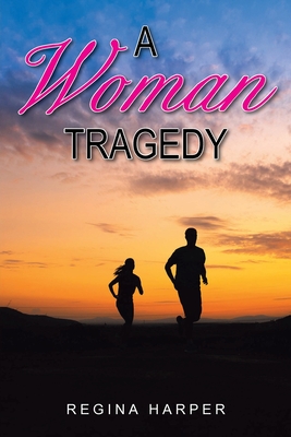 A Woman Tragedy - Regina Harper