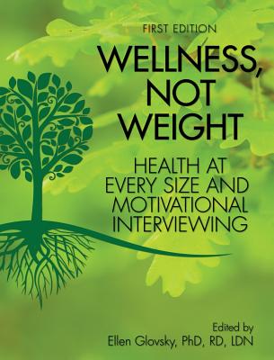 Wellness, Not Weight - Ellen R. Glovsky