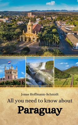 All you need to know about Paraguay - Linda Amber Chambers