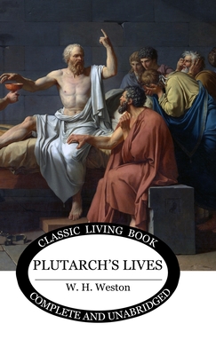 Plutarch's Lives - W. H. Weston