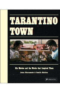 Poza produsului Tarantino Town: His Movies and the Works That Inspired Them - Johan Chiaramonte