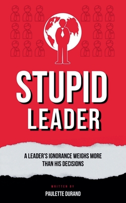 Stupid Leader - Paulette Durand