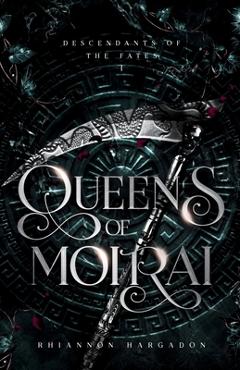 Coperta cărții 'Queens of Moirai - Rhiannon Hargadon'