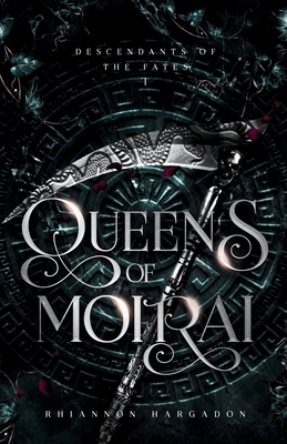 Queens of Moirai - Rhiannon Hargadon