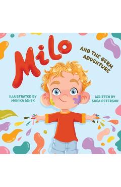 Coperta cărții 'Milo and the Germ Adventure - Shea Peterson'