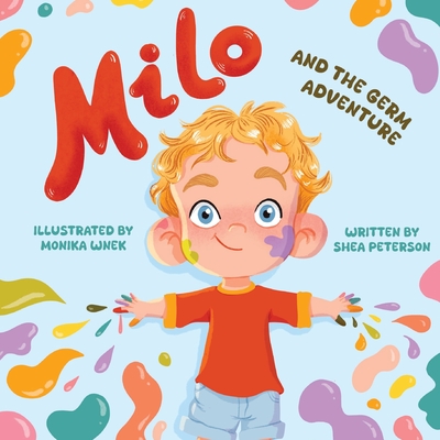 Milo and the Germ Adventure - Shea Peterson