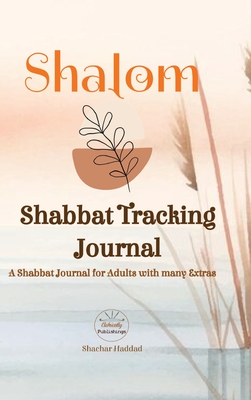 SHALOM Shabbat Tracking Journal: A Shabbat Journal for Adults with many Extras - Shachar Haddad