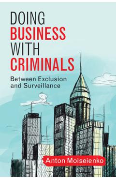 Coperta cărții 'Doing Business with Criminals - Anton Moiseienko'