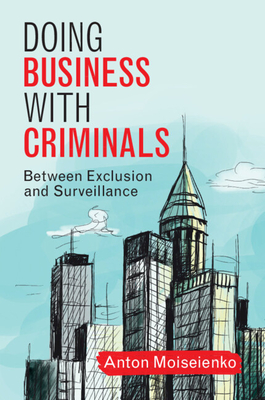 Doing Business with Criminals - Anton Moiseienko