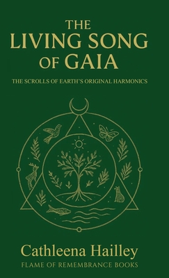 The Living Song of Gaia - Cathleena Hailley