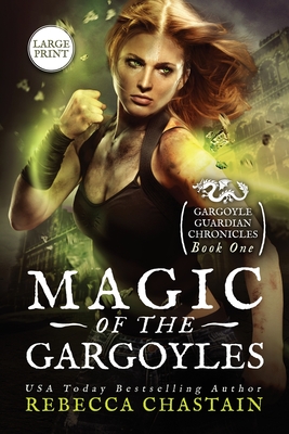 Magic of the Gargoyles: Large Print - Rebecca Chastain