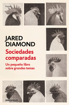 Sociedades Comparadas. Un Pequeño Libro Sobre Grandes Temas / Comparing Human Societies - Jared Diamond