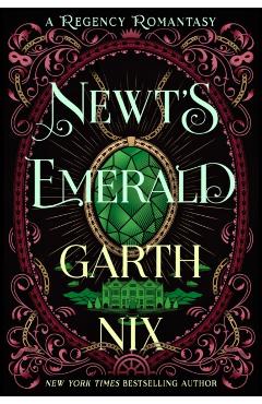 Newt's Emerald: A Regency Romantasy - Garth Nix