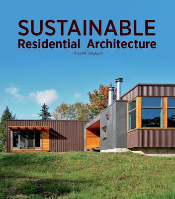 Sustainable Residential Architecture - Ana Maria Alvarez