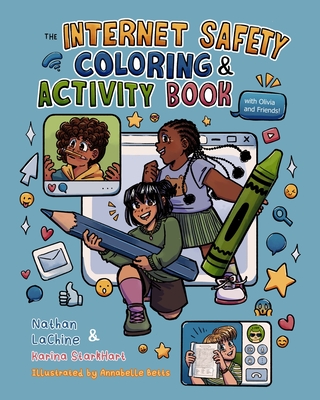 The Internet Safety Coloring & Activity Book With Olivia and Friends - Nathaniel Lachine