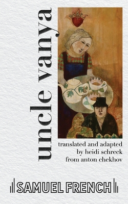 Uncle Vanya - Heidi Schreck
