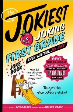 Poza produsului The Jokiest Joking First Grade Joke Book Ever Written. . . No Joke!: 650 Brand-New Funnies for First Graders That Will Keep You Laughing Out Loud - Brian Boone