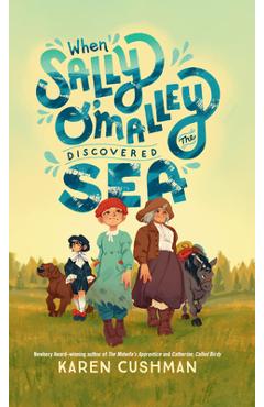 Poza produsului When Sally O'Malley Discovered the Sea - Karen Cushman