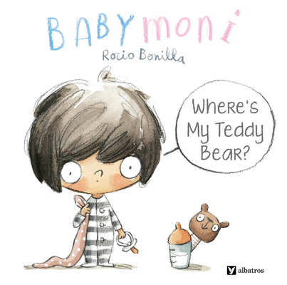 Babymoni: Where's My Teddy Bear? - Rocio Bonilla