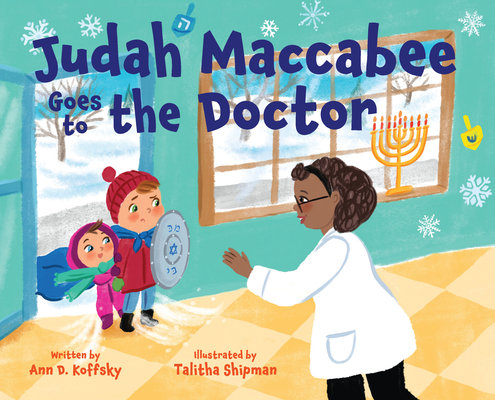 Judah Maccabee Goes to the Doctor: Foreword by Blima Marcus - Ann D. Koffsky