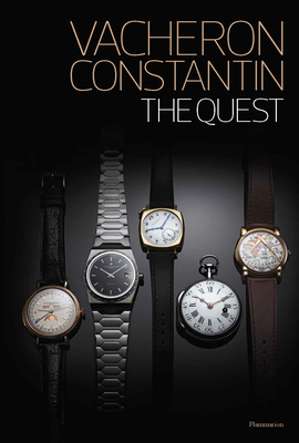 Vacheron Constantin: The Quest Since 1755 - Vacheron Constantin