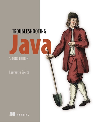 Troubleshooting Java, Second Edition - Laurentiu Spilca