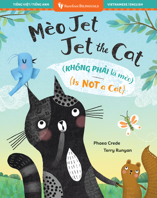 Jet the Cat (Is Not a Cat) (Bilingual Vietnamese & English) - Phaea Crede