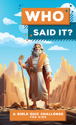 Who Said It?: A Bible Quiz Challenge for Kids - Elijah Adkins
