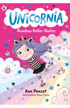 Coperta cărții 'Unicornia: Rainbow Roller Skates - Ana Punset'