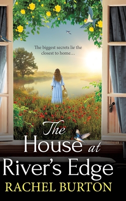 The House at River's Edge - Rachel Burton