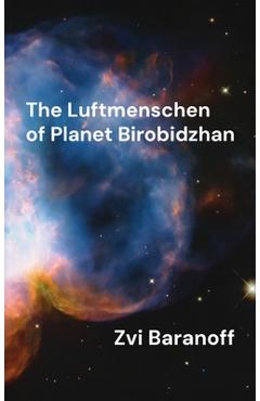 Poza produsului The Luftmenschen of Planet Birobidzhan - Zvi Baranoff