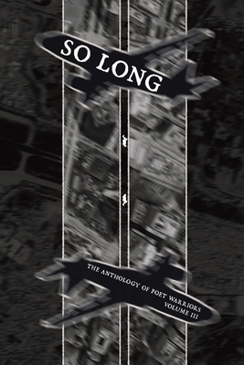So Long: The Anthology of Poet Warriors: Volume III - Leo Jenkins