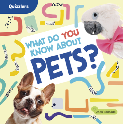What Do You Know about Pets? - John Sazaklis