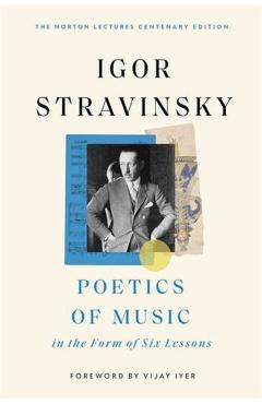 Poetics of Music in the Form of Six Lessons - Igor Stravinsky