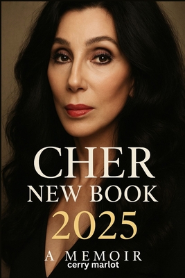 Cher New Book 2025: Pain, Power, and Perseverance - Cerry Marlot