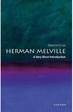 Poza produsului Herman Melville: A Very Short Introduction - Maurice S. Lee