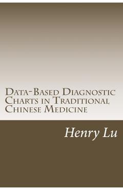 Poza produsului Data-Based Diagnostic Charts in Traditional Chinese Medicine - Henry C. Lu