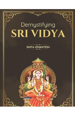 Coperta cărții 'Demystiying Sri Vidya: Spiritual awakening simplified - Smita Venkatesh'