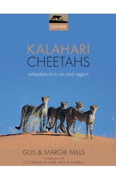 Poza produsului Kalahari Cheetahs: Adaptations to an Arid Region - Gus Mills