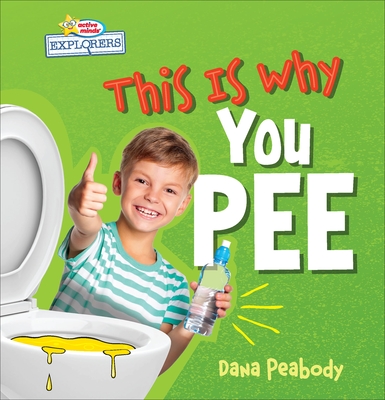 This Is Why You Pee - Dana Peabody