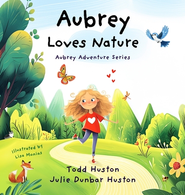 Aubrey Loves Nature - Todd Huston