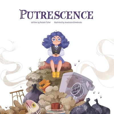 Putrescence - Anastasia Khmelevska