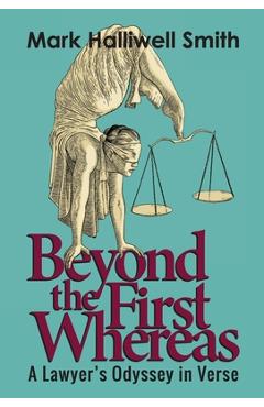 Poza produsului Beyond the First Whereas: A Lawyer's Odyssey in Verse - Mark Halliwell Smith