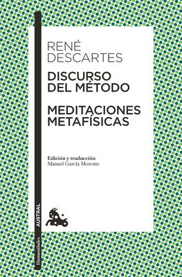 Discurso del Método Y Meditaciones Metafísicas / Discourse on the Method & Meditations on First Philosophy - René Descartes