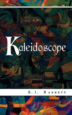 Kaleidoscope - E. J. Barnett