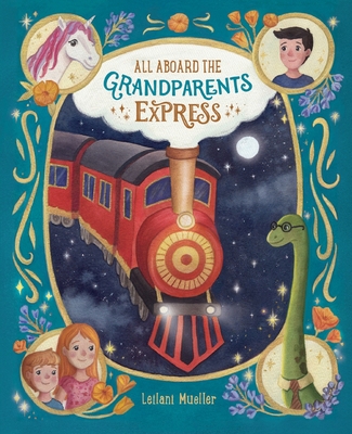 All Aboard the Grandparents Express - Leilani Mueller