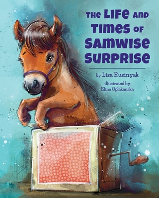 The Life and Times of Samwise Surprise - Lisa Rusinyak