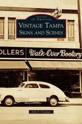 Vintage Tampa Signs and Scenes - John V. Cinchett