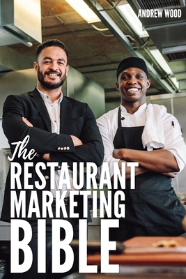 The Restaurant Marketing Bible - Andrew Wood